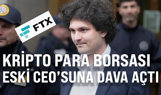 Kripto para borsası FTX'ten eski CEO Sam Bankman-Fried ve eski ortaklarına 1 milyar dolarlık tazminat davası