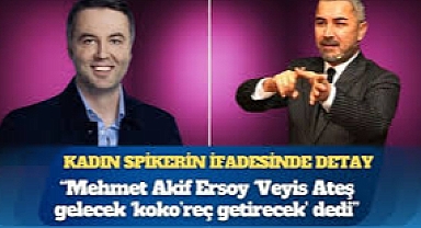 Kadın spikerden şok itiraflar! "Veyis Ateş gelecek ‘koko’reç getirecek"