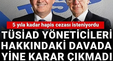 TÜSİAD davasında erteleme kararı