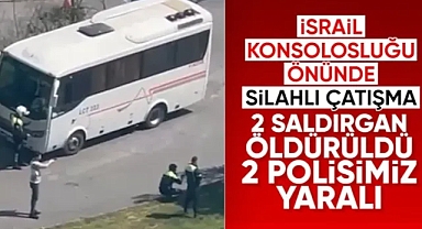 İsrail Başkonsolosluğu önünde silahlı çatışma: 2 polis yaralandı, 3 kişi etkisiz hale getirildi