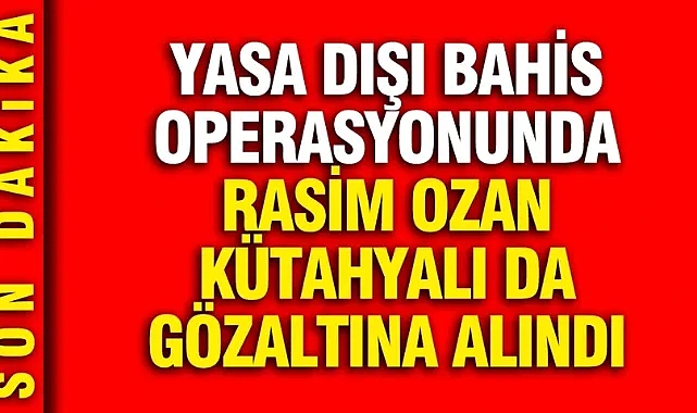 Rasim Ozan Kütahyalı da gözaltına alındı