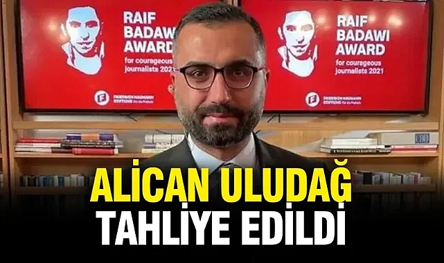 Alican Uludağ hakkında tahliye kararı verildi