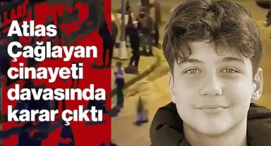 Atlas Çağlayan Cinayetinde Karar Çıktı